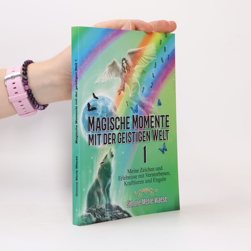 Simone Merle Waese Magische Momente mit der geistigen Welt 1