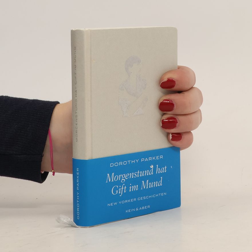 Dorothy Parker Morgenstund hat Gift im Mund
