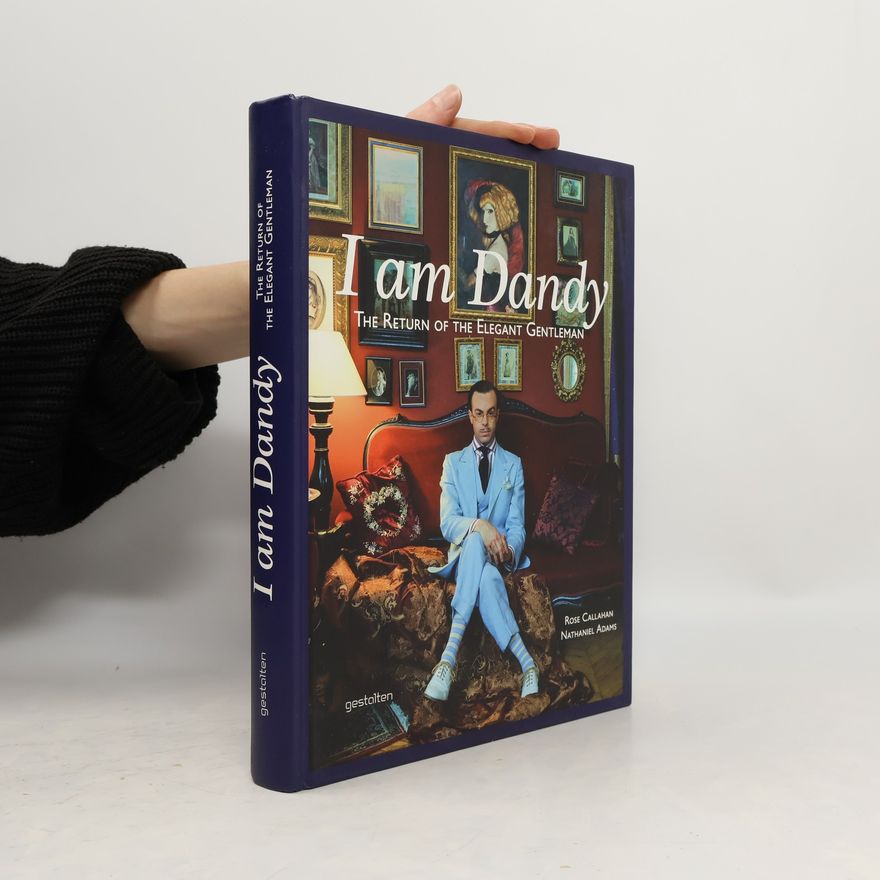 Glenn O. Brian I am Dandy : The Return of The Elegant Gentleman