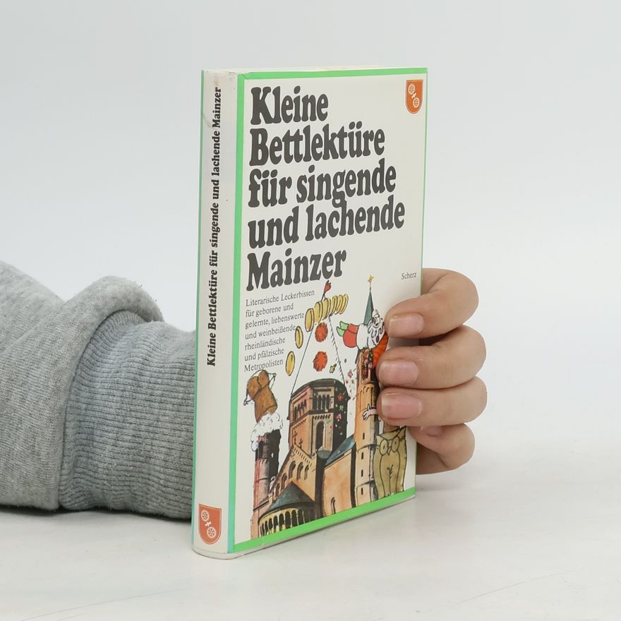 Katharina Steiner Kleine Bettlektüre für singende und lachende Mainzer
