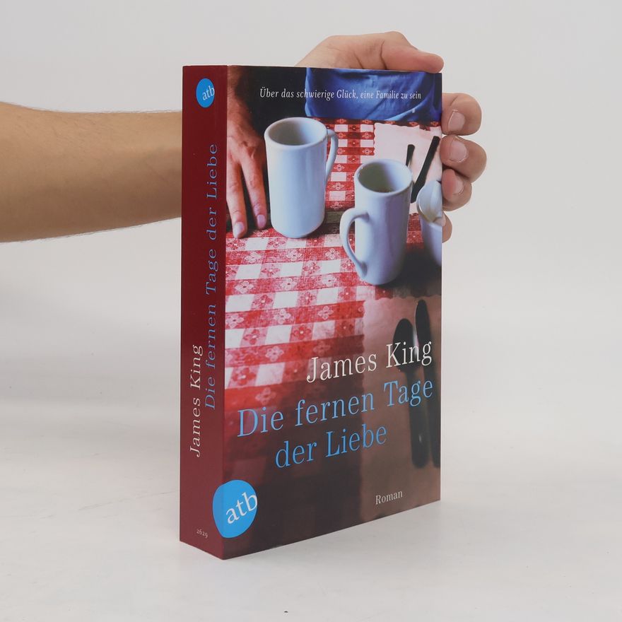 James King Die fernen Tage der Liebe