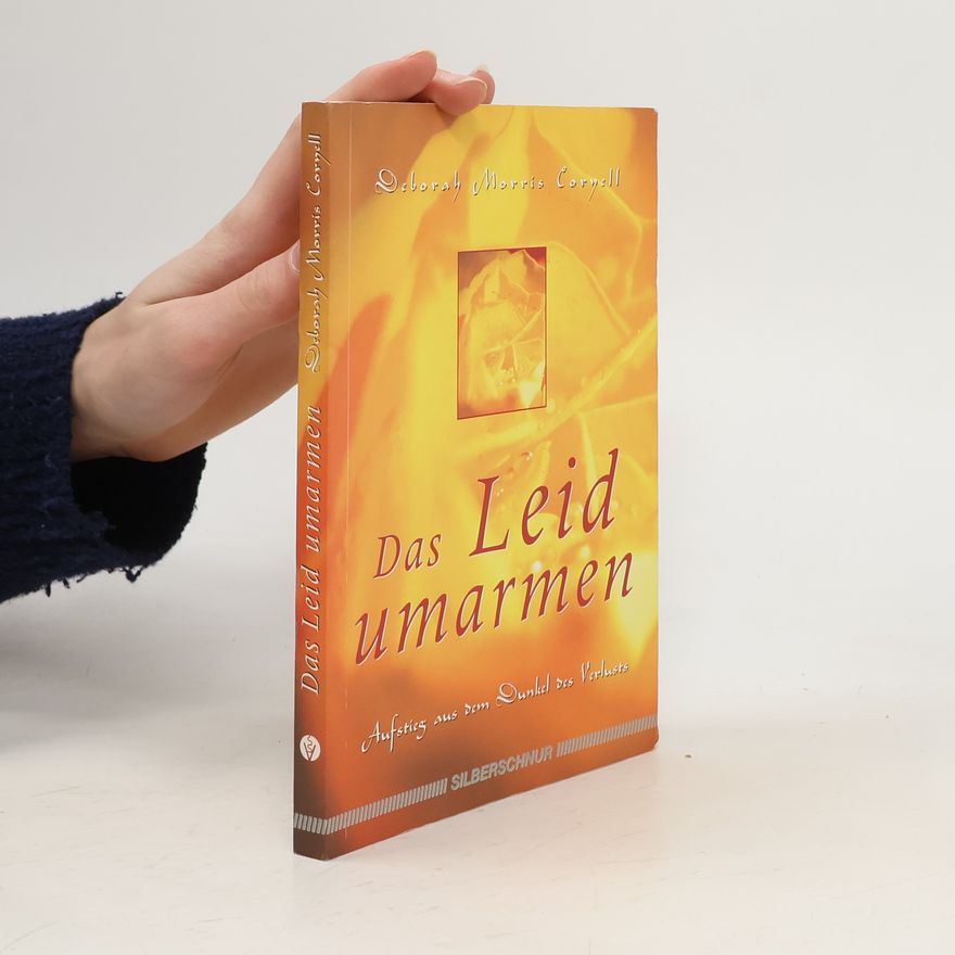 Deborah Morris Coryell Das Leid umarmen