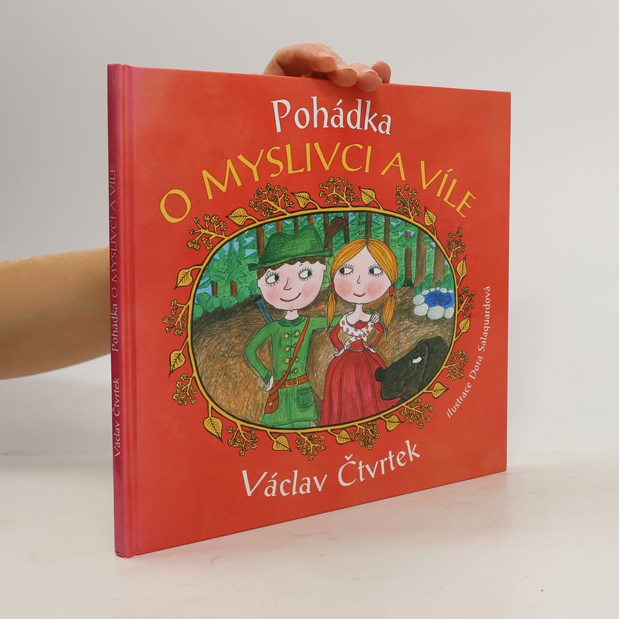 Václav Čtvrtek Pohádka o myslivci a víle