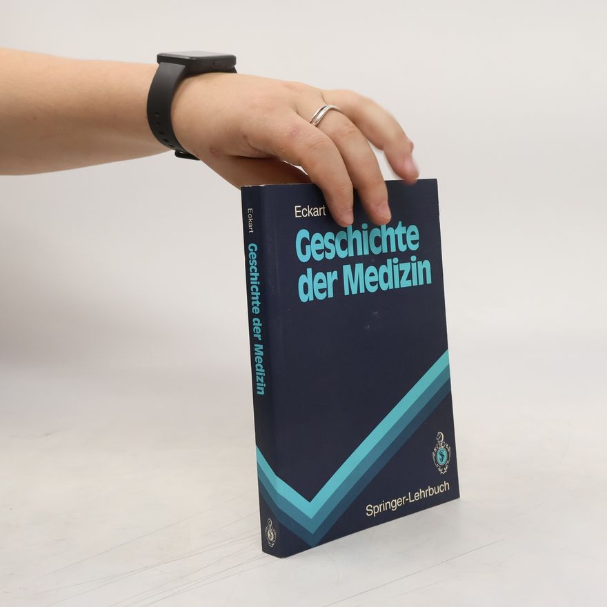 Wolfgang U. Eckart Springer-Lehrbuch: Geschichte der Medizin