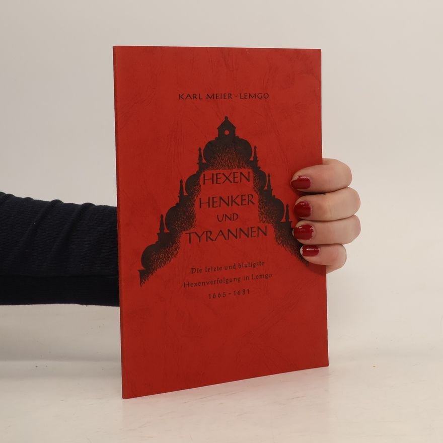 Karl Meier Hexen, Henker und Tyrannen