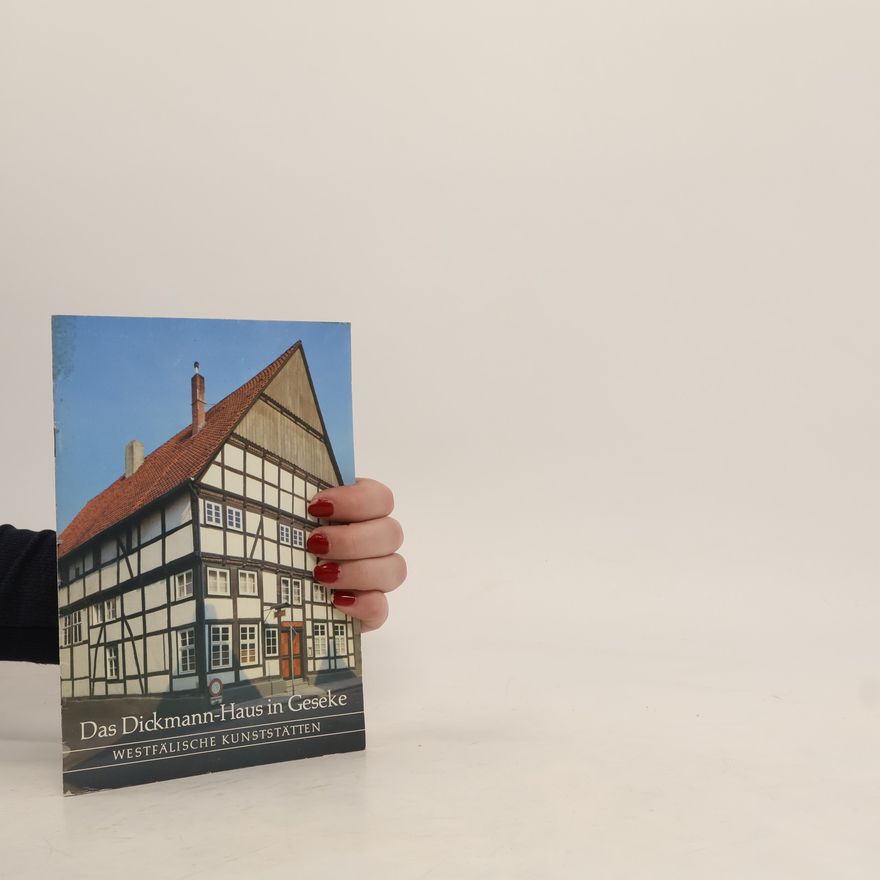 Hermann Dettmer Das Dickmann-Haus in Geseke