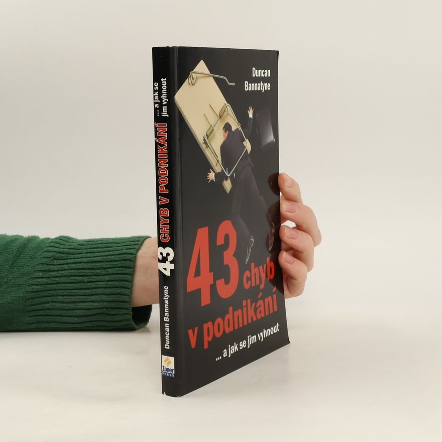 Duncan Bannatyne 43 chyb v podnikání a jak se jim vyhnout