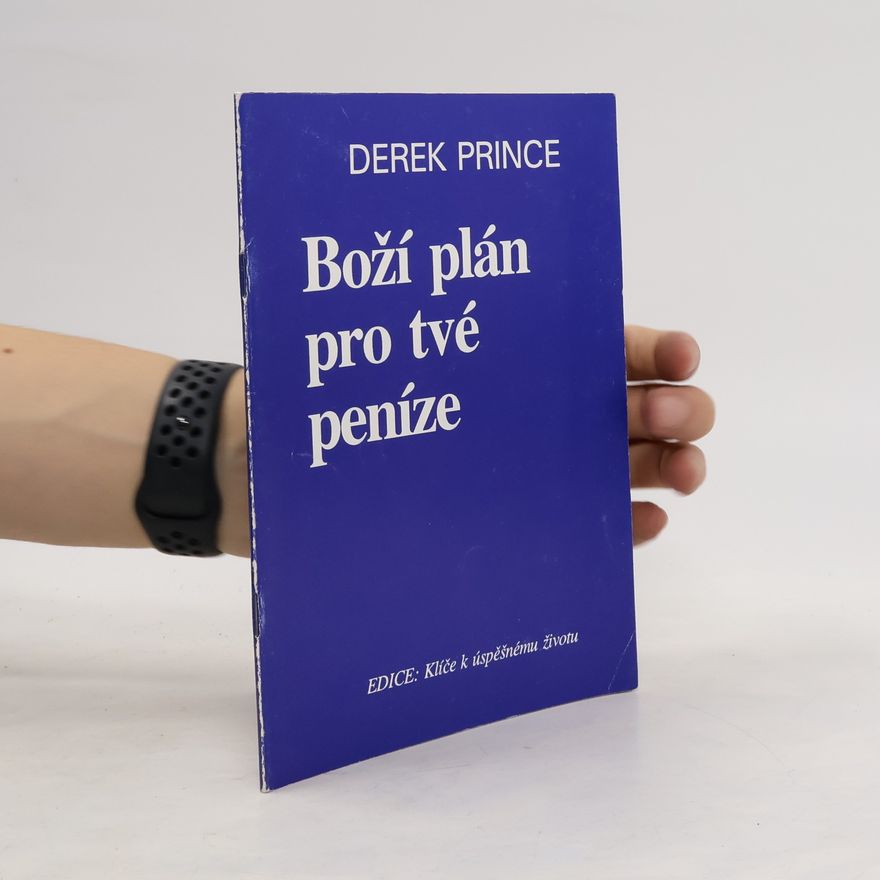 Derek Prince Boží plán pro tvé peníze