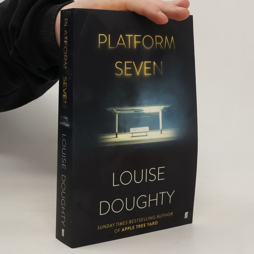 Louise Doughty Platform Seven