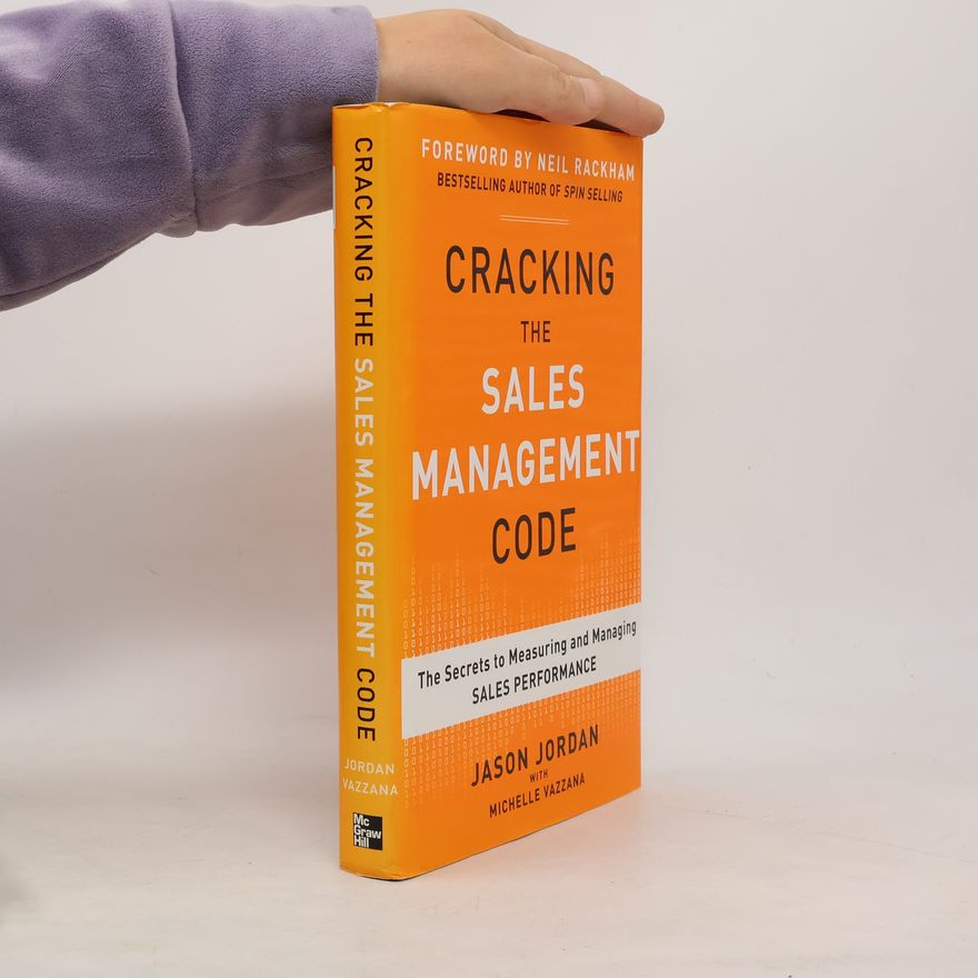 Michelle Vazzana Cracking the Sales Management Code: The Secrets to Measuring and Managing Sales Performance