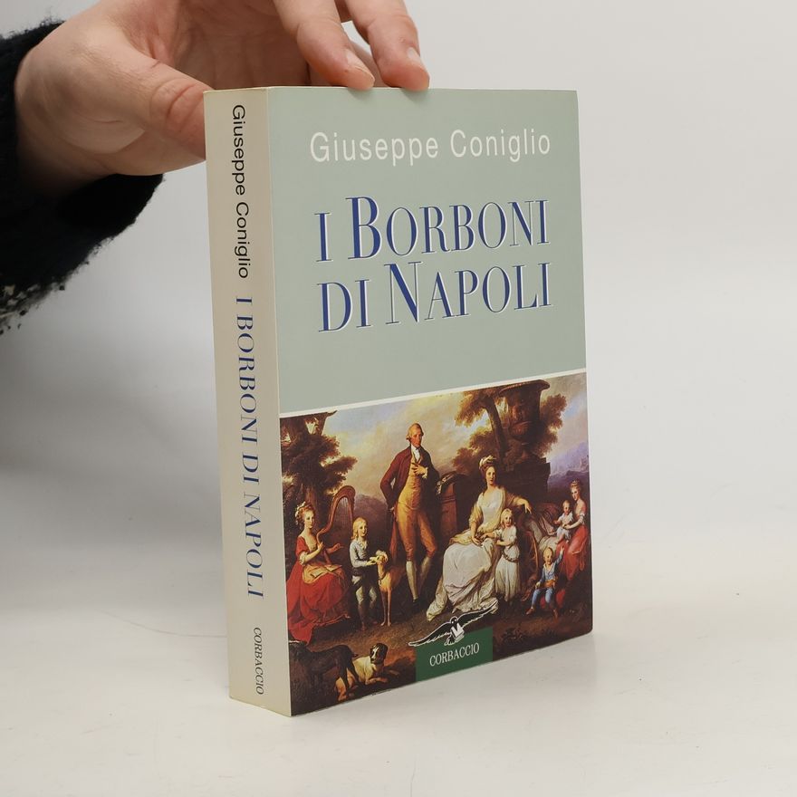 Giuseppe Coniglio I Borboni di Napoli