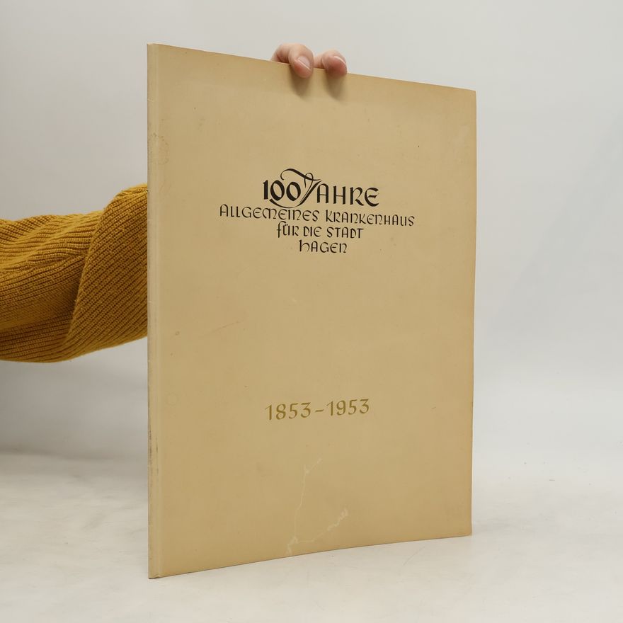 Collectif d'auteurs 100 Jahre Allgemeines Krankenhaus für die Stadt Hagen