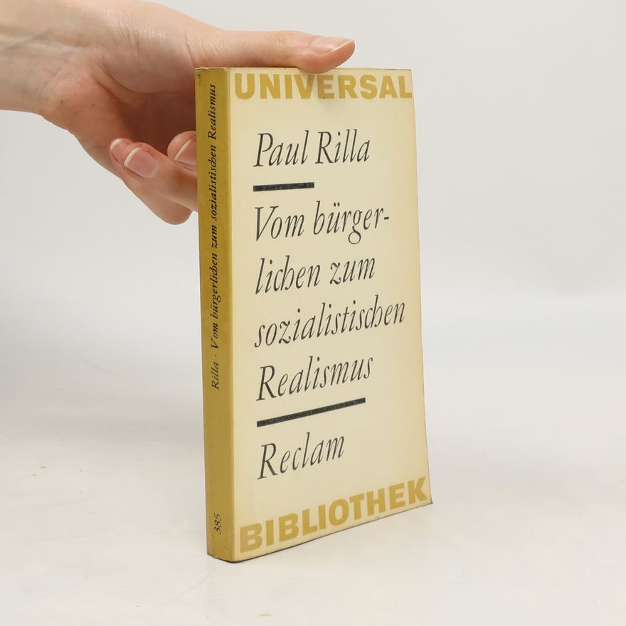 Paul Rilla Vom bürgerlichen zum sozialistischen Realismus