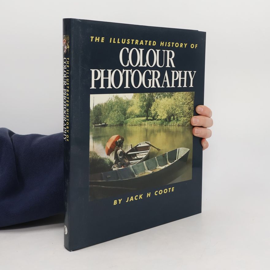 Jack Howard Roy Coote The Illustrated History of Colour Photography