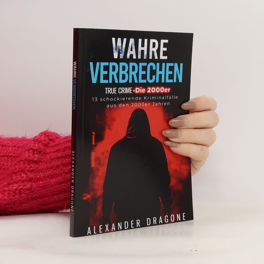 Alexander Dragone Wahre Verbrechen