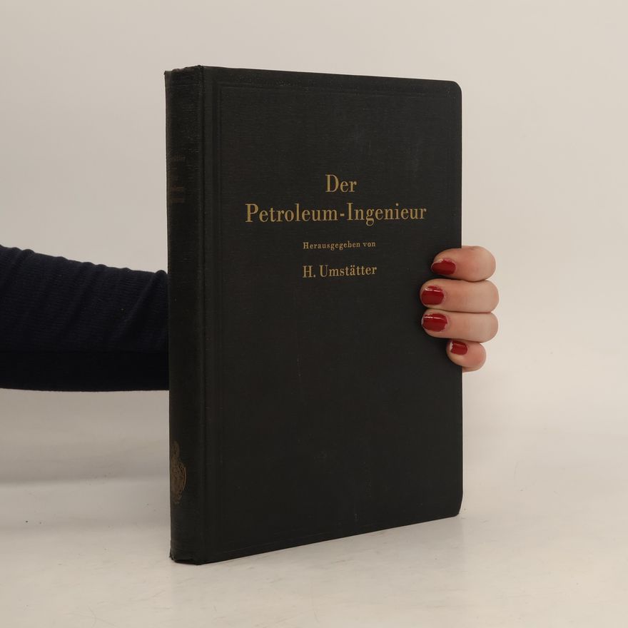 Hans Umstätter Der Petroleum-Ingenieur