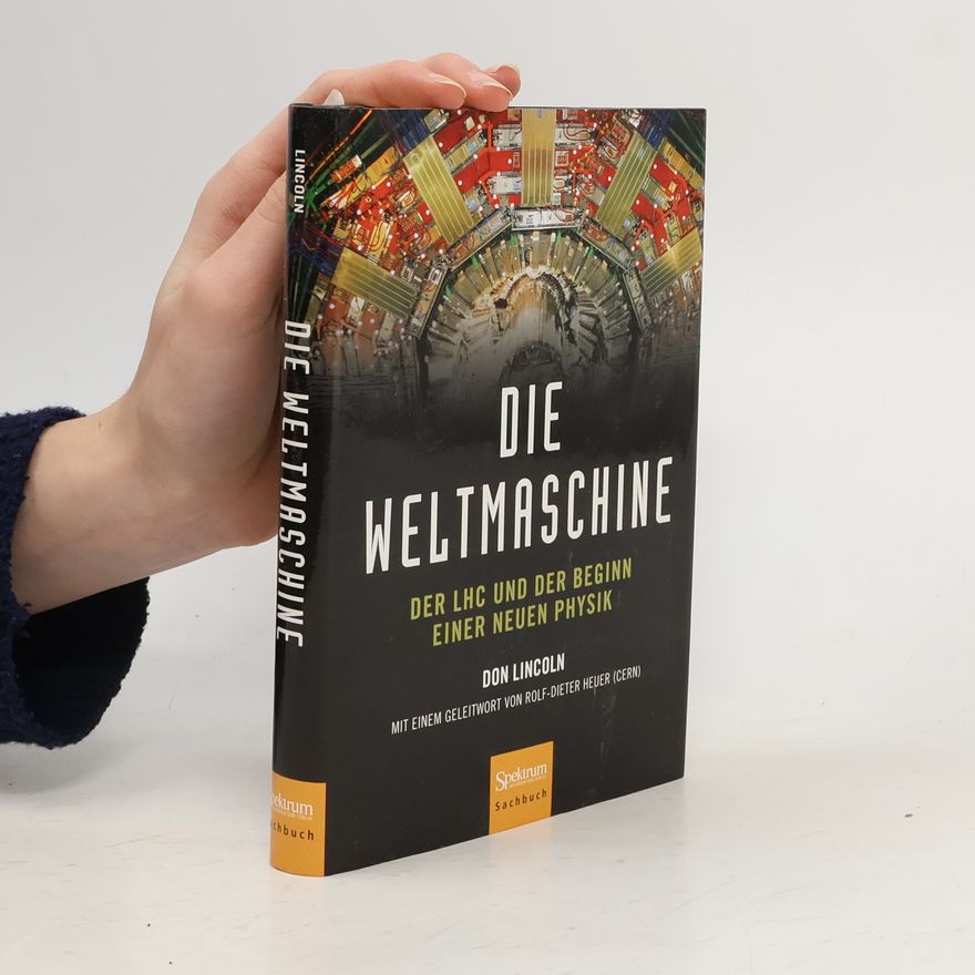 Don Lincoln Die Weltmaschine