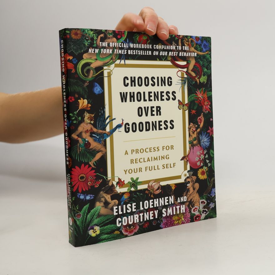 Courtney Smith Choosing Wholeness Over Goodness