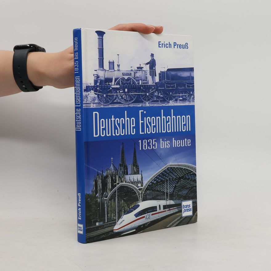 Erich Preuß Deutsche Eisenbahnen 1835 bis heute
