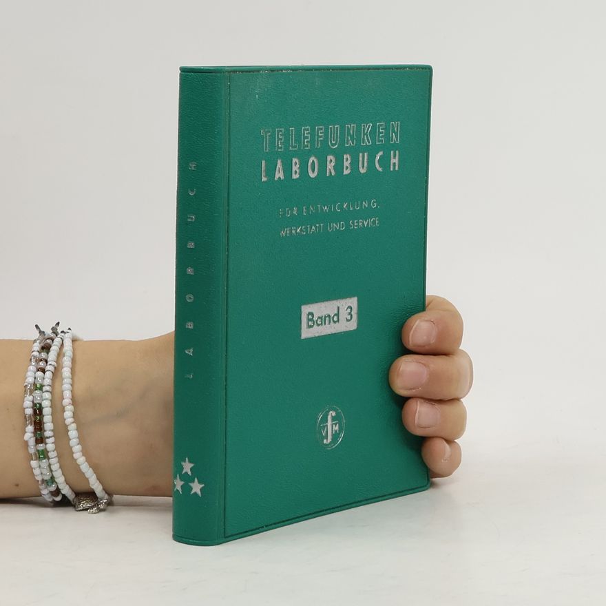 Allgemeine Elektricitäts-Gesellschaft, AEG-Telefunken Berlin, West; Frankfurt, Main Telefunken-Laborbuch für Entwicklung, Werkstatt und Service