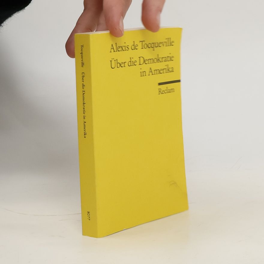 Alexis de Tocqueville Über die Demokratie in Amerika