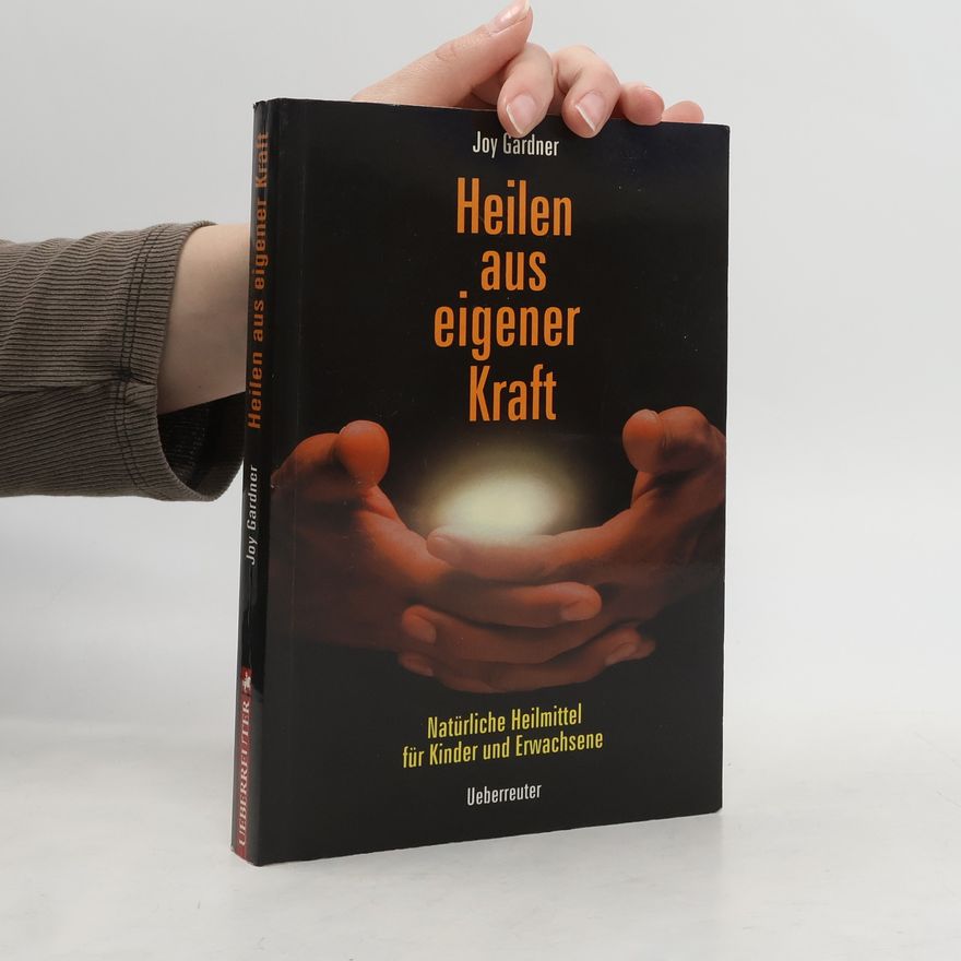 Joy Gardner Heilen aus eigener Kraft