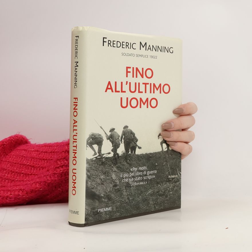 Frederic Manning Fino all'ultimo uomo