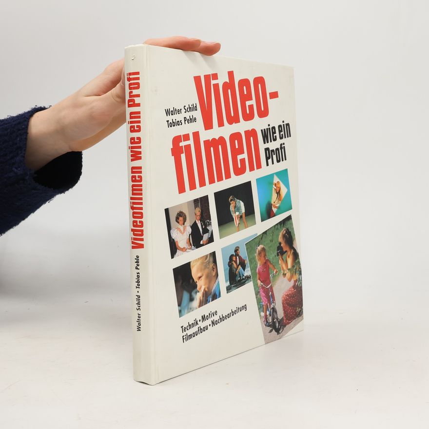 Walter Schild Videofilmen wie ein Profi