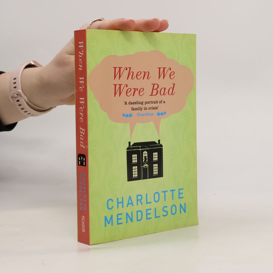 Charlotte Mendelson When We Were Bad