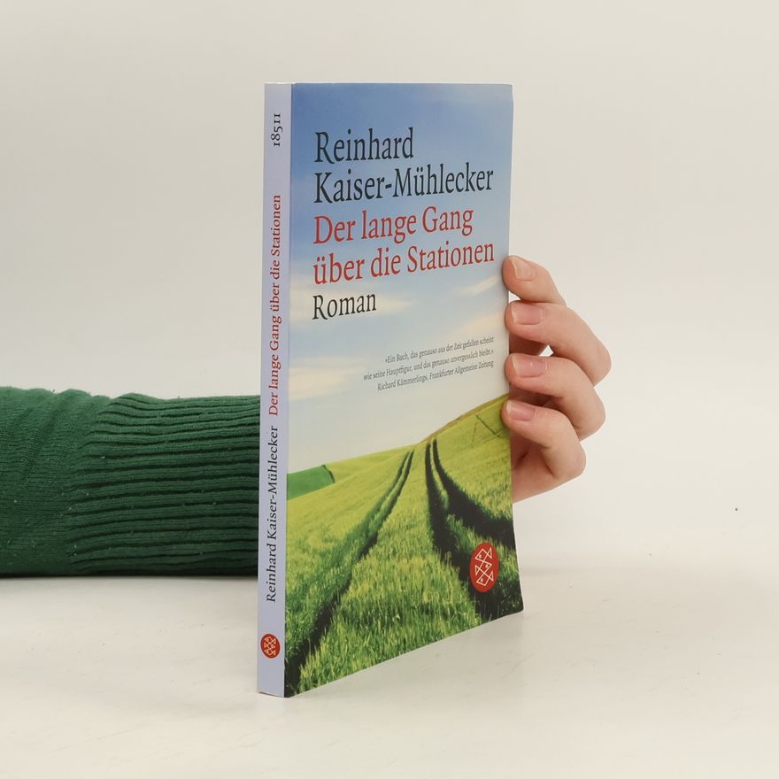 Reinhard Kaiser-Mühlecker Der lange Gang über die Stationen