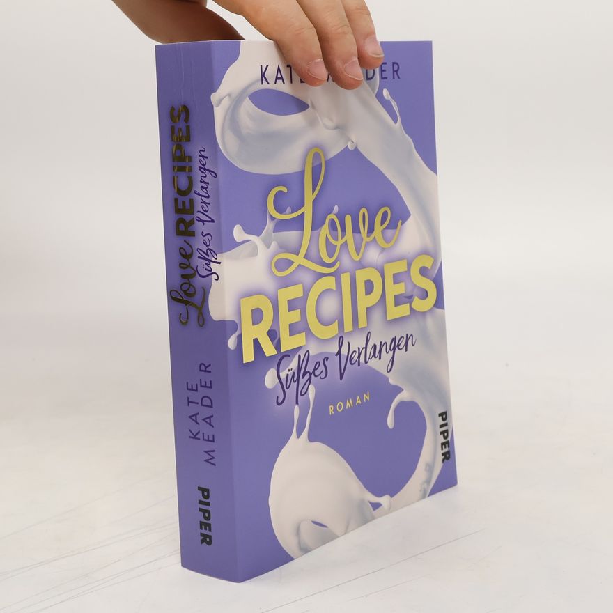 Kate Meader Love Recipes. Süßes Verlangen