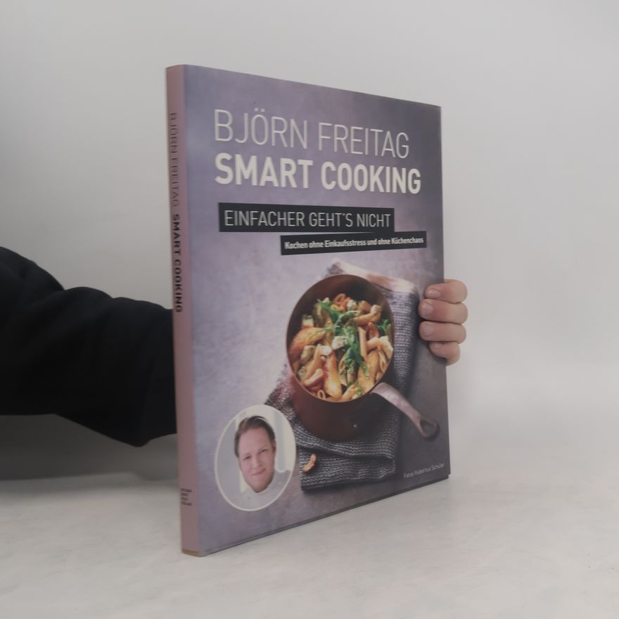 Björn Freitag Smart cooking - einfacher geht´s nicht