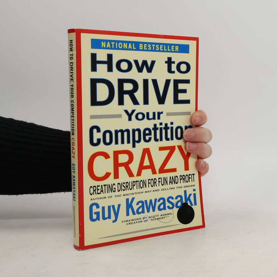 Scott Adams How to Drive Your Competition Crazy