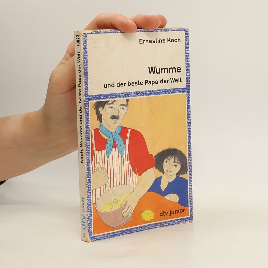 Ernestine Koch Wumme und der beste Papa der Welt