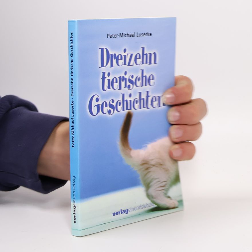Peter Michael Luserke Dreizehn tierische Geschichten