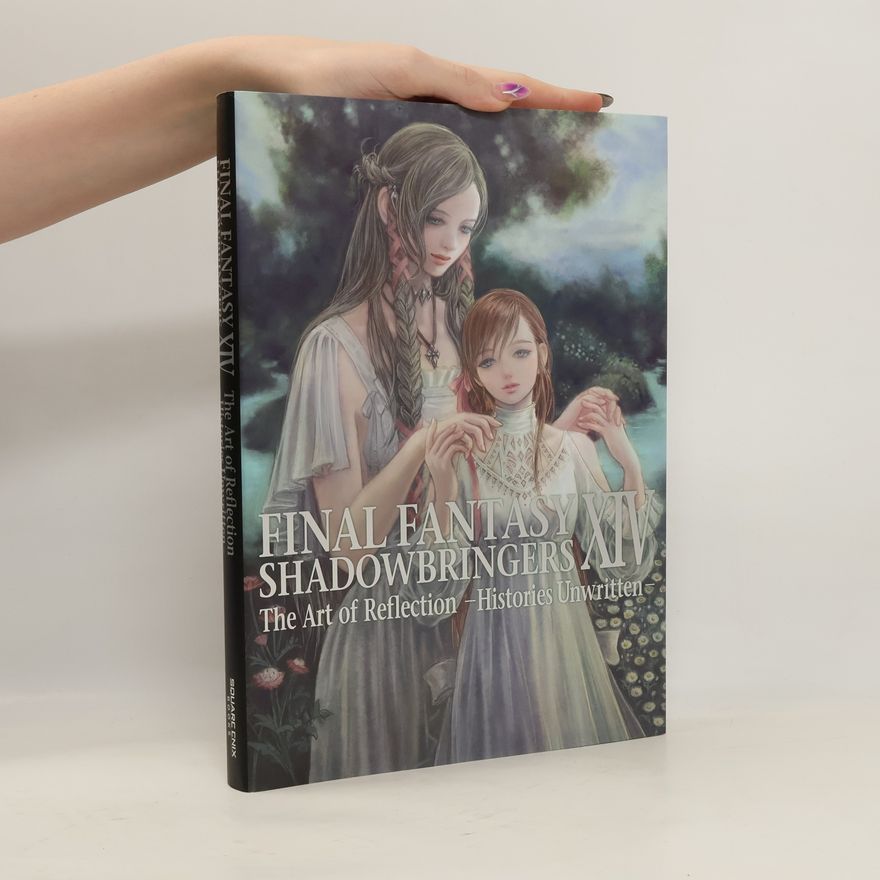 Square Enix Final Fantasy XIV: Shadowbringers -- The Art of Reflection -Histories Unwritten-
