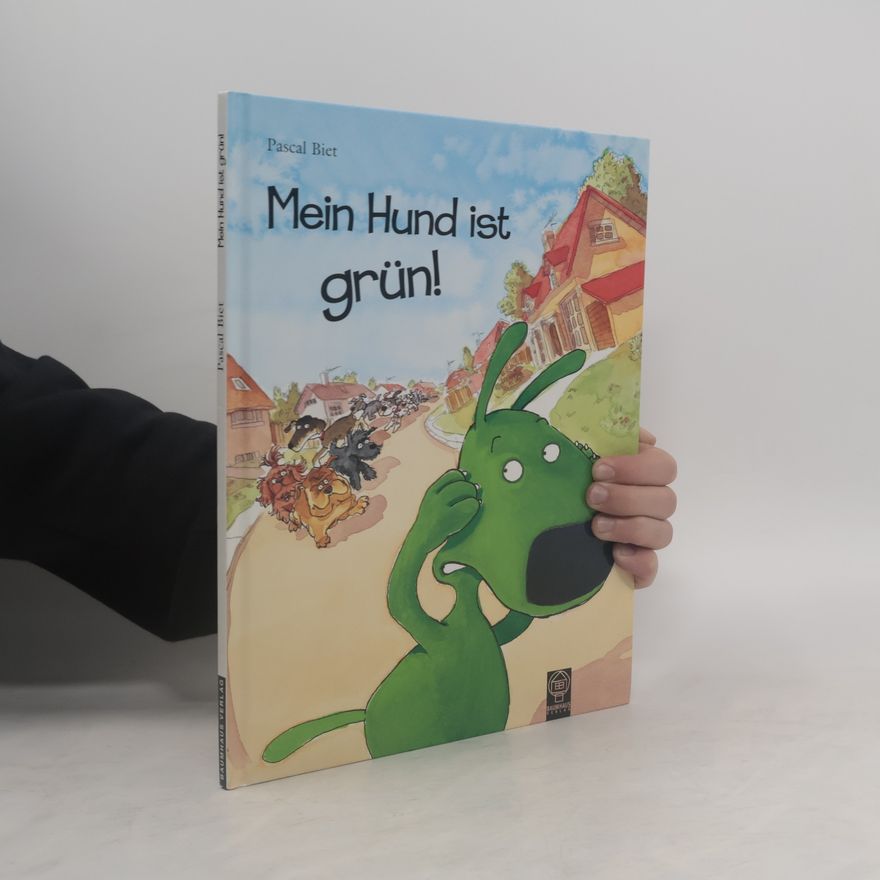 Pascal Biet Mein Hund ist grün!