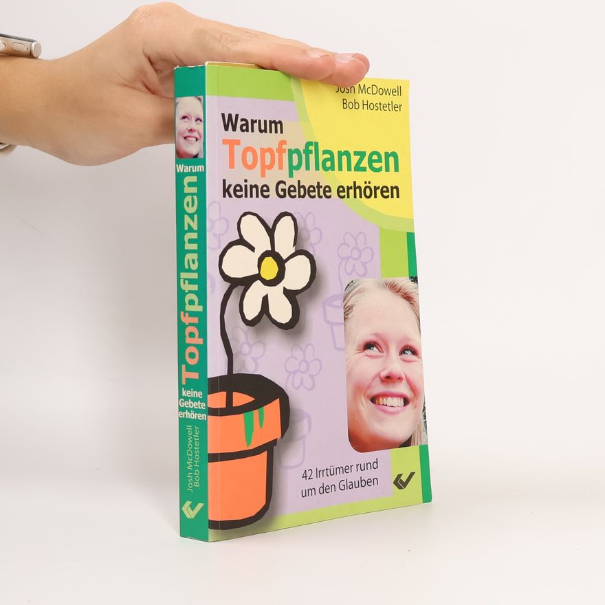 Bob Hostetler Warum Topfpflanzen keine Gebete erhören