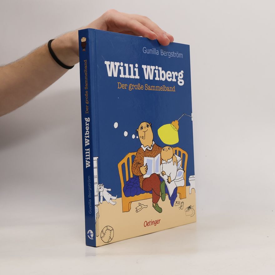 Gunilla Bergström Willi Wiberg. Der große Sammelband