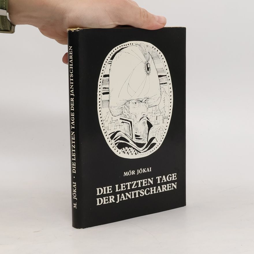 Mór Jókai Die letzten Tage der Janitscharen