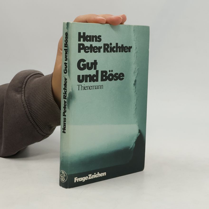 Hans Peter Richter Gut und Böse