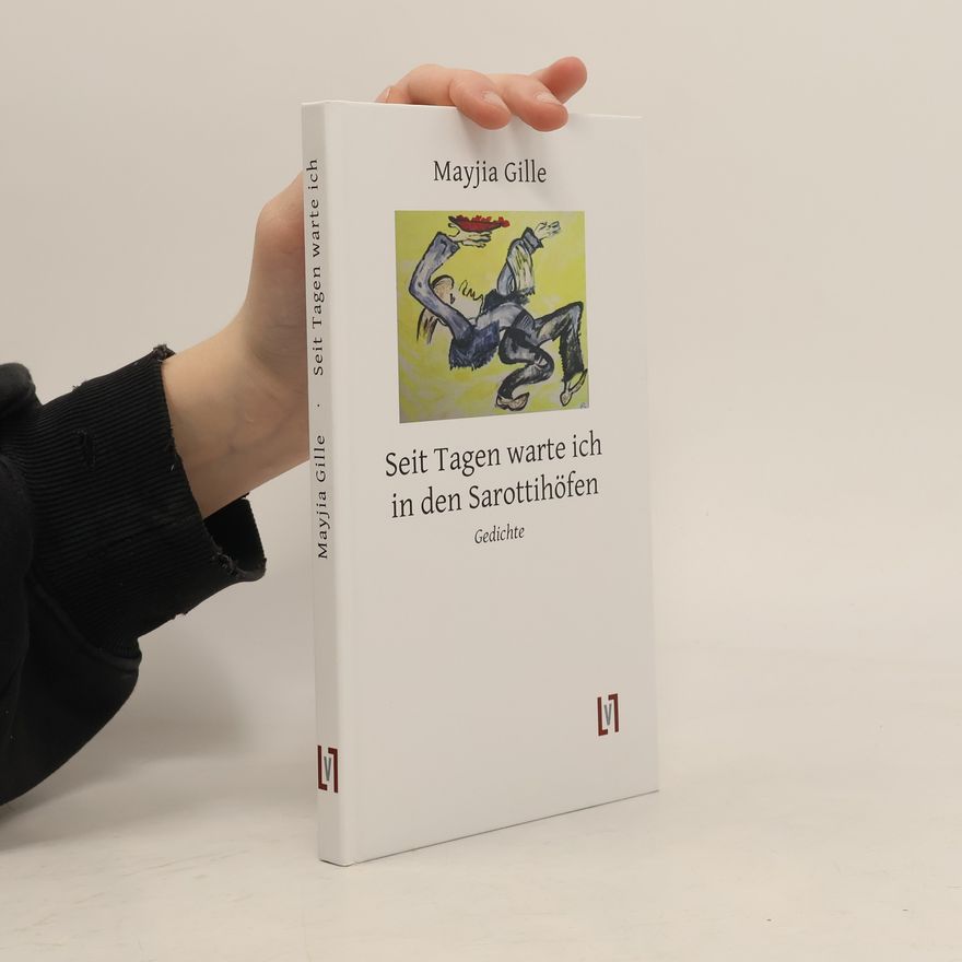 Maja Gille Seit Tagen warte ich in den Sarottihöfen