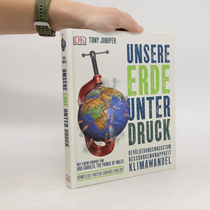 Tony Juniper Unsere Erde unter Druck