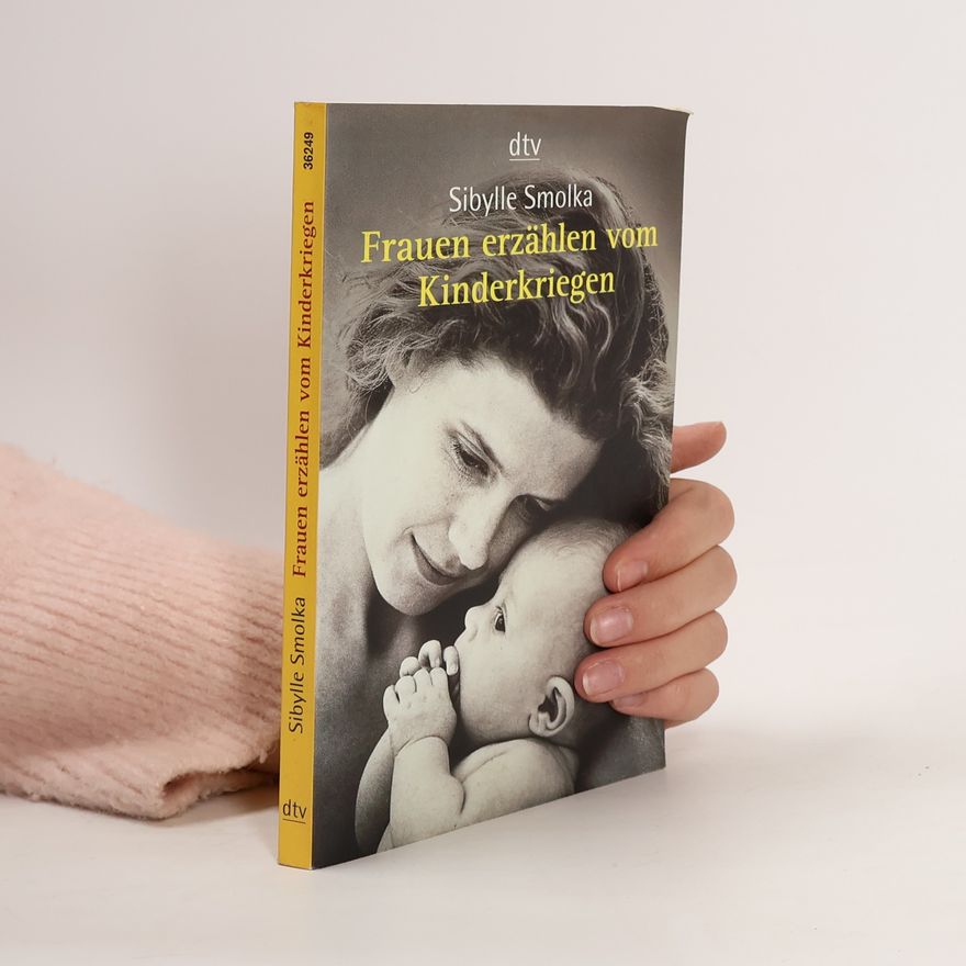 Sibylle Smolka Frauen erzählen vom Kinderkriegen