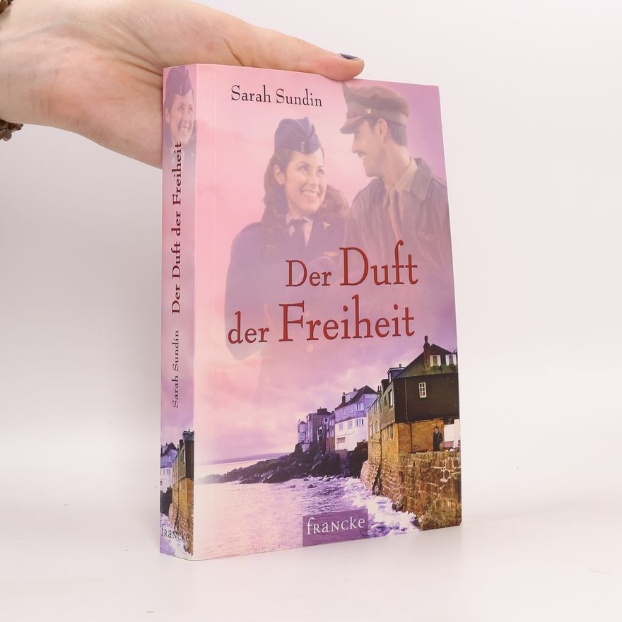 Sarah Sundin Der Duft der Freiheit