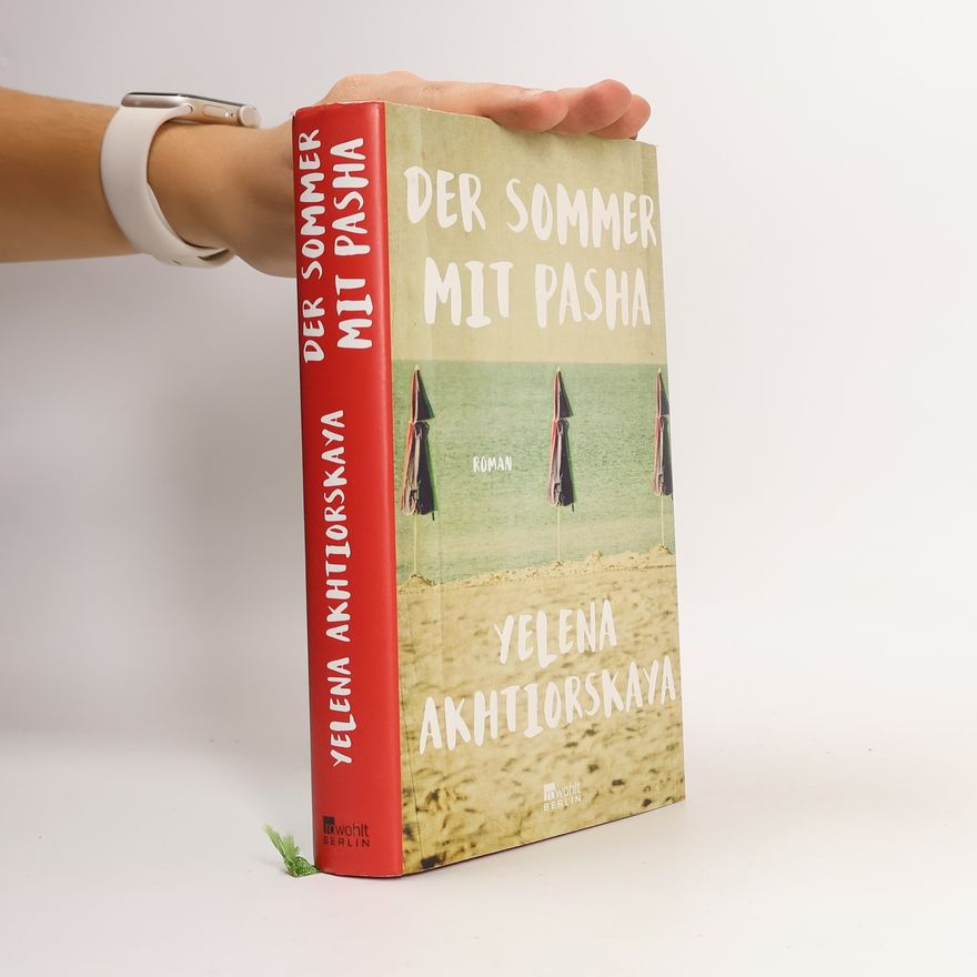 Yelena Akhtiorskaya Der Sommer mit Pasha