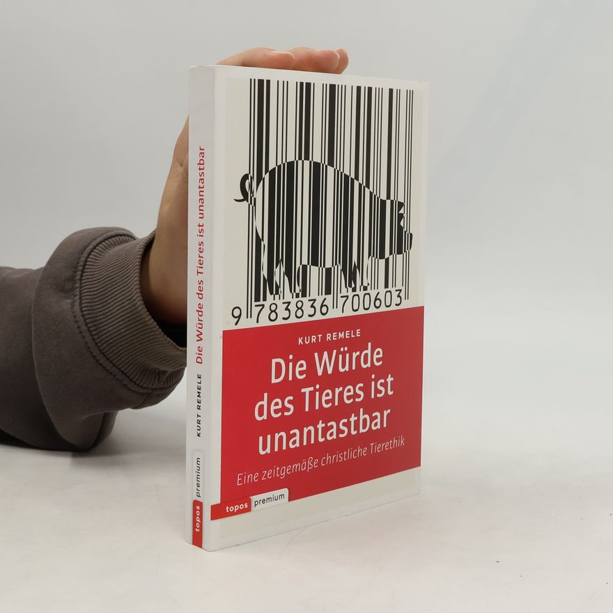 Kurt Remele Die Würde des Tieres ist unantastbar