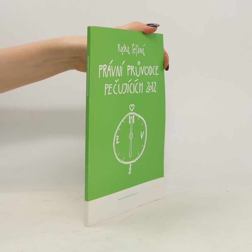 Radka Pešlová Právní průvodce pečujících 2012