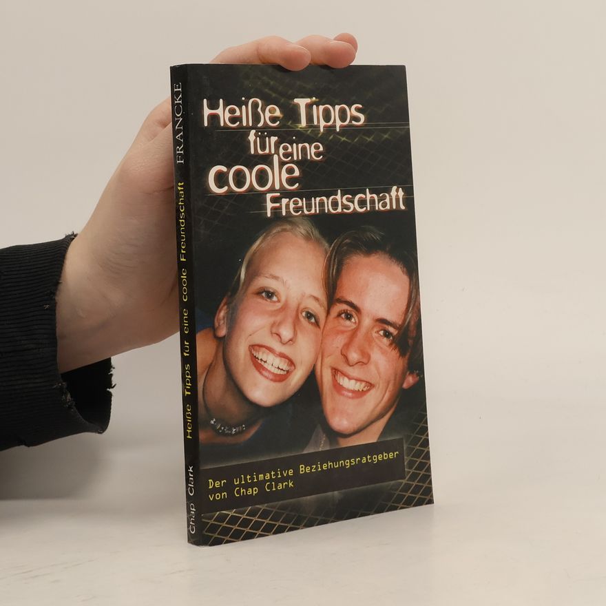 Chap Clark Heiße Tipps für eine coole Freundschaft