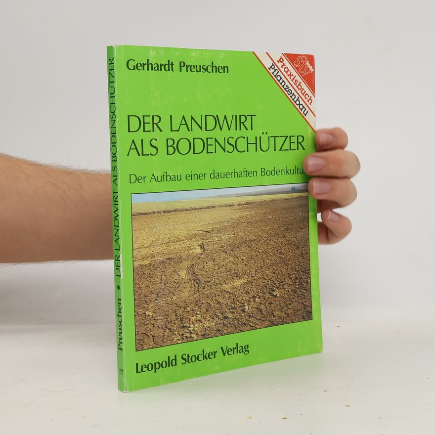 Gerhardt Preuschen Der Landwirt als Bodenschützer